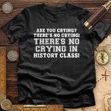 Crying in History Class T-Shirt