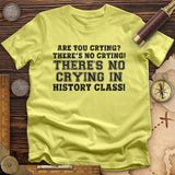 Crying in History Class T-Shirt