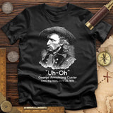 Custer Uh-Oh T-Shirt