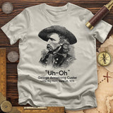 Custer Uh-Oh T-Shirt
