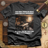 Fighting in a Basement T-Shirt