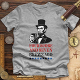 Four Score and Seven Brews Ago Premium Quality Tee