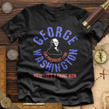 George Washington For President Premium Quality Tee