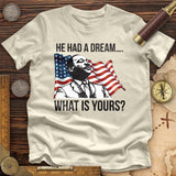 He Had A Dream Premium Quality Tee