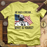 He Had a Dream T-Shirt