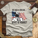 He Had a Dream T-Shirt