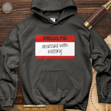 Hello I'm Obsessed With History Hoodie