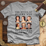 Henry's Wives Premium Quality Tee