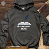 History Begins Now Hoodie