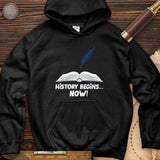 History Begins Now Hoodie