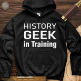 History Geek In Training Hoodie