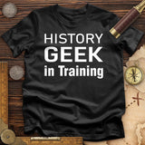History Geek in Training T-Shirt