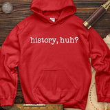 History, Huh? Hoodie