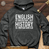 History Is Importanter Hoodie