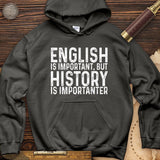 History Is Importanter Hoodie