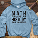 History Is What Really Counts Hoodie