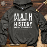 History Is What Really Counts Hoodie