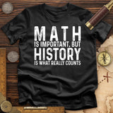 History Is What Really Counts T-Shirt