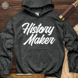 History Maker Cursive Hoodie