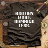History More Dumbing Less T-Shirt