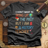 Bring Up the Past T-Shirt