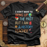 Bring Up the Past T-Shirt