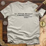 I Dare You T-Shirt