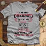 I Never Dreamed Premium Quality Tee