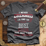 I Never Dreamed Premium Quality Tee