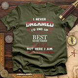 I Never Dreamed T-Shirt