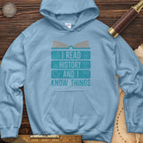 I Read History And Know Things Hoodie