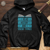 I Read History And Know Things Hoodie