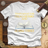 I Read History Premium Quality Tee