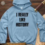 I Really Like History Hoodie