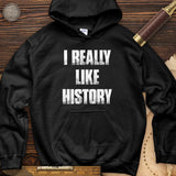 I Really Like History Hoodie