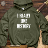 I Really Like History Hoodie