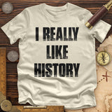I Really Like History Premium Quality Tee