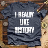 I Really Like History Premium Quality Tee