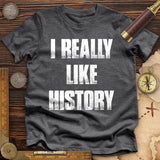 I Really Like History Premium Quality Tee