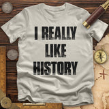 I Really Like History T-Shirt