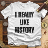 I Really Like History T-Shirt