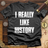 I Really Like History T-Shirt