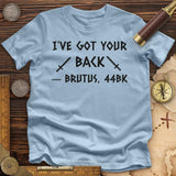 I've Got Your Back Premium Quality Tee