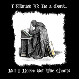 I Wanted To Be A Monk T-Shirt