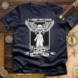 If I Cannot Move Heaven T-Shirt
