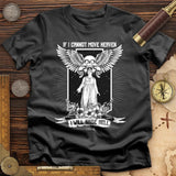 If I Cannot Move Heaven T-Shirt