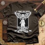 If I Cannot Move Heaven T-Shirt