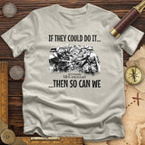 If They Could Do It T-Shirt