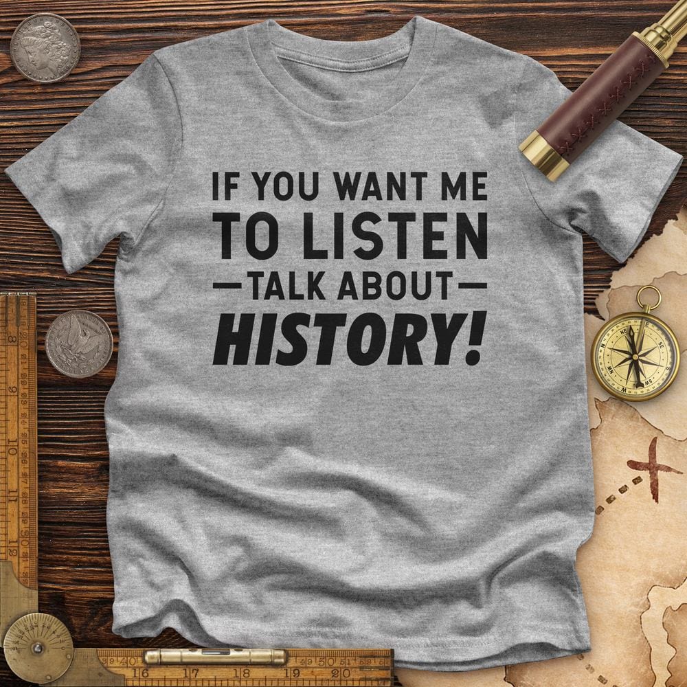 If You Want Me To Listen Premium Quality Tee