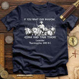 If You Want Our Weapons T-Shirt